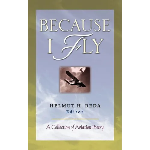 Because I Fly: A Collection of Aviation Poetry