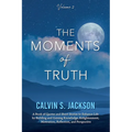 The Moments of Truth: Volume 2