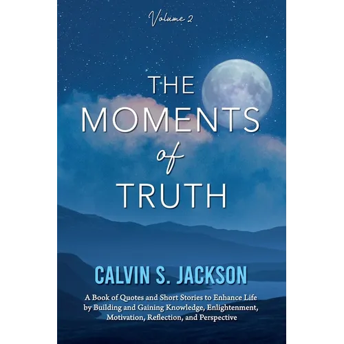 The Moments of Truth: Volume 2