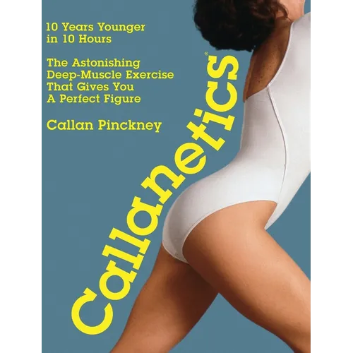 Callanetics: 10 Years Younger in 10 Hours