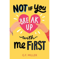 Not If You Break Up with Me First