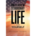 How to Create an Extraordinary Life for Yourself