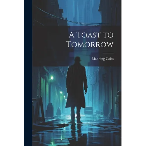 A Toast to Tomorrow
