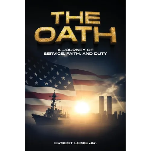 The Oath: A Journey Of Service, Faith, And Duty