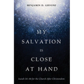 My Salvation Is Close at Hand