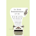 In Fond Remembrance of Me: A Memoir of Myth and Uncommon Friendship in the Arctic