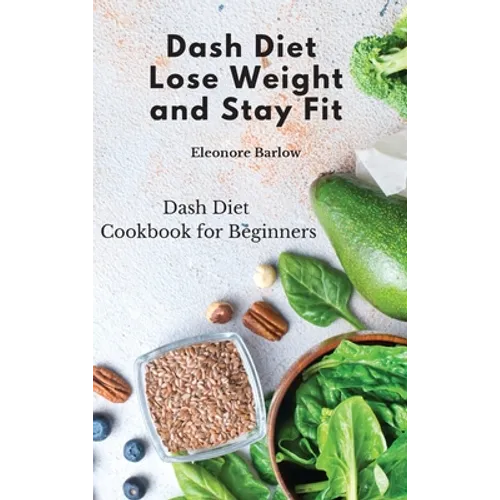 Dash Diet: Dash Diet Cookbook for Beginners
