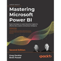 Mastering Microsoft Power BI - Second Edition: Expert techniques to create interactive insights for effective data analytics and business intelligence