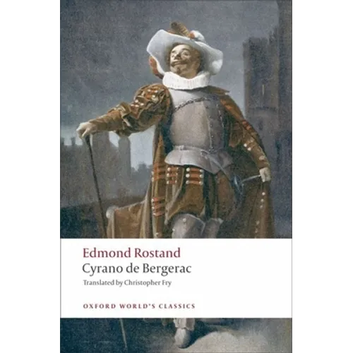 Cyrano de Bergerac: A Heroic Comedy in Five Acts
