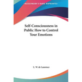 Self-Consciousness in Public How to Control Your Emotions