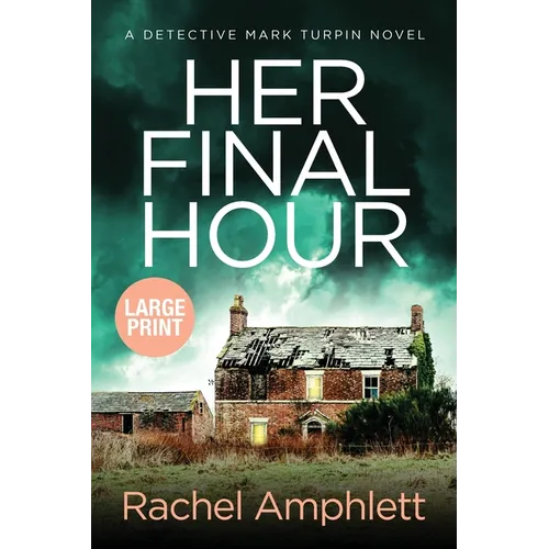 Her Final Hour: A Detective Mark Turpin murder mystery