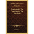 Teachings Of The Guardian Of The Threshold