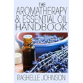 The Aromatherapy & Essential Oils Handbook