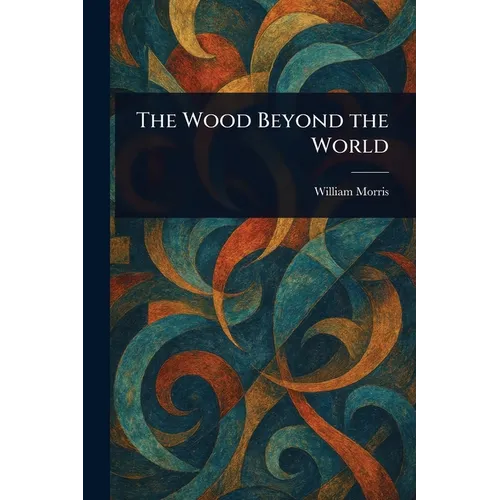 The Wood Beyond the World