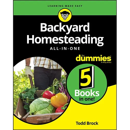 Backyard Homesteading All-In-One for Dummies