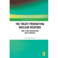 The Treaty Prohibiting Nuclear Weapons: How it was Achieved and Why it Matters