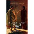 Is Christianity True?