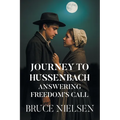 Journey to Hussenbach: Answering Freedom's Call