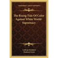 The Rising Tide Of Color Against White World-Supremacy