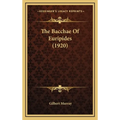 The Bacchae Of Euripides (1920)