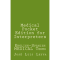 Medical Pocket Edition for Interpreters: English-Spanish MEDICAL Terms