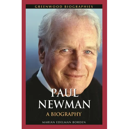Paul Newman: A Biography