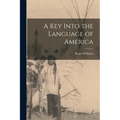 A key Into the Language of America
