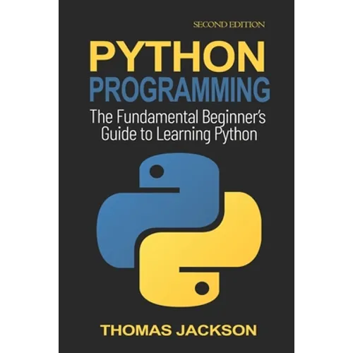 Python Programming: The Fundamental Beginner's Guide to Learning Python