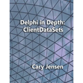 Delphi in Depth: ClientDataSets