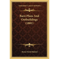 Barn Plans And Outbuildings (1881)