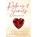 Rubies and Jewels: Gems of My Soul