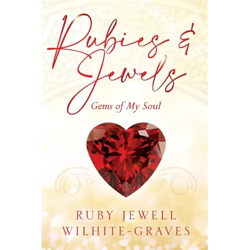 Rubies and Jewels: Gems of My Soul