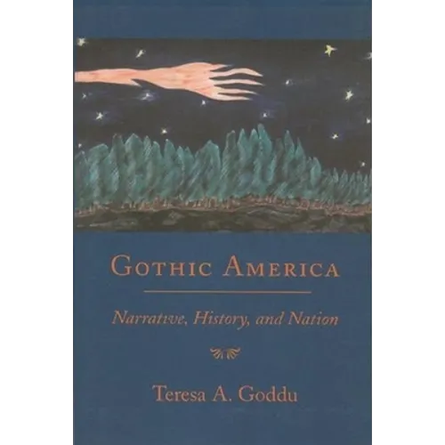 Gothic America: Narrative, History, and Nation