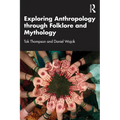 Exploring Anthropology through Folklore and Mythology