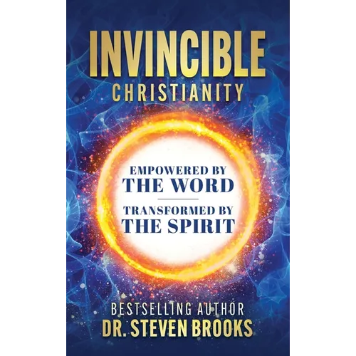 Invincible Christianity: Empowered by the Word, Transformed by the Spirit