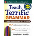 Teach Terrific Grammar, Grades 6-8: A Complete Grammar Program for Use in Any Classroom