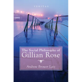The Social Philosophy of Gillian Rose