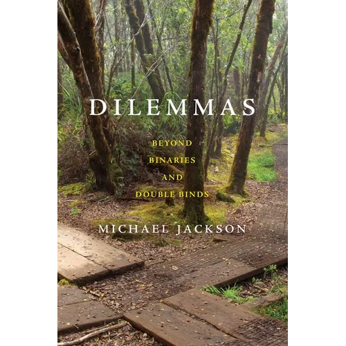 Dilemmas: Beyond Binaries and Double Binds