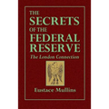 The Secrets of the Federal Reserve -- The London Connection