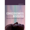 Consciousness Revisited: Materialism Without Phenomenal Concepts