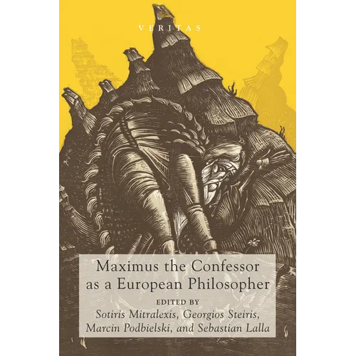 Maximus the Confessor as a European Philosopher