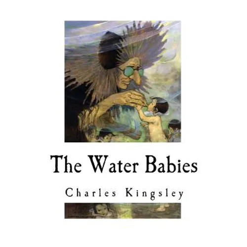 The Water Babies: A Fairy Tale for a Land Baby
