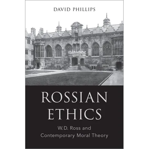 Rossian Ethics: W.D. Ross and Contemporary Moral Theory