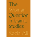 The Woman Question in Islamic Studies