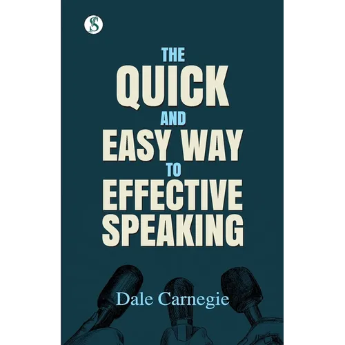 The Quick and Easy Way to Effective Speaking