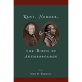 Kant, Herder, and the Birth of Anthropology