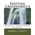 Edifying Crosswords A: Biblical Crossword Puzzles