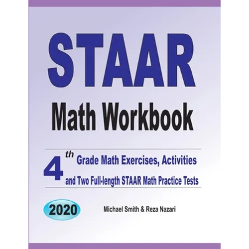 STAAR Math Workbook: 4th Grade Math Exercises, Activities, and Two Full-Length STAAR Math Practice Tests