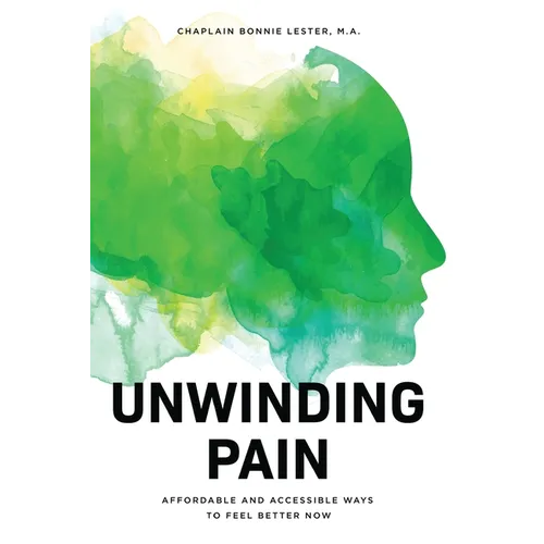 Unwinding Pain: Affordable and Accessible Ways to Feel Better Now