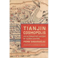 Tianjin Cosmopolis: An Alternative History of Globalization
